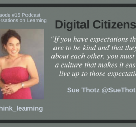 Episode #15: Digital Citizenship with Sue Thotz