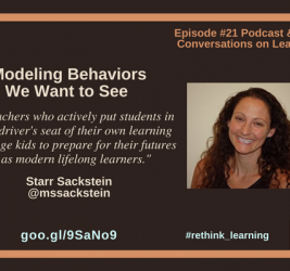 Episode #21: Modeling Behaviors We Want to See with Starr Sackstein