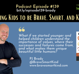 Episode #139: Raising Kids to be Brave, Smart, and Kind with PJ Brady