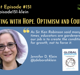 Episode #151:  Educating with Hope, Optimism and Courage with Jennifer D. Klein