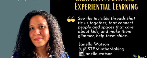 Episode #154: Creativity, Play, and Experiential Learning with Janella Watson