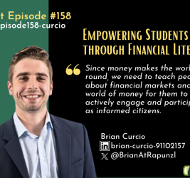 Episode #158:  Empowering Students through Financial Literacy with Brian Curcio