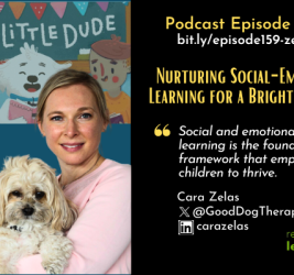 Episode #159:  Nurturing Social-Emotional Learning for a Brighter Future with Cara Zelas