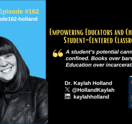 Episode #162: Empowering Educators and Championing Student-Centered Classrooms