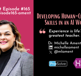 Episode #165: Developing Human-Centered Skills in an AI World with Dr. Michelle Ament