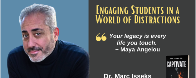 Episode #171: Engaging Students in a World of Distractions with Dr. Marc Isseks