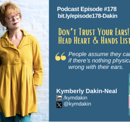 Don’t Trust Your Ears! Head, Heart, and Hands Listening with Kymberly Dakin-Neal (EP178)
