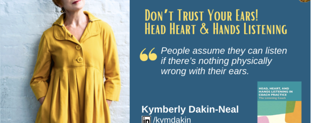 Don’t Trust Your Ears! Head, Heart, and Hands Listening with Kymberly Dakin-Neal (EP178)