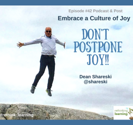 Episode #42: Embrace a Culture of Joy with Dean Shareski