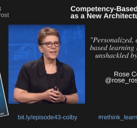 Episode #43: Competency-Based Education as a New Architecture for K-12 with Rose Colby